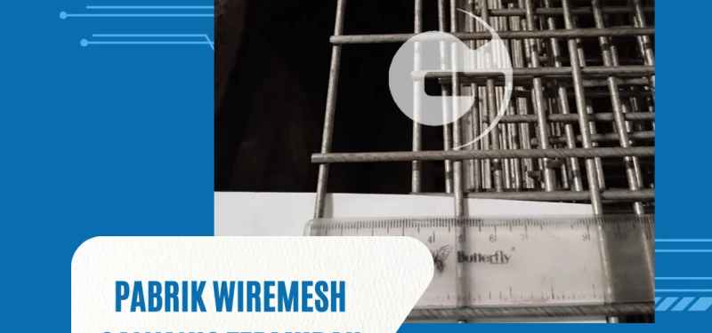 Pabrik Wiremesh Galvanis Termurah Yogyakarta